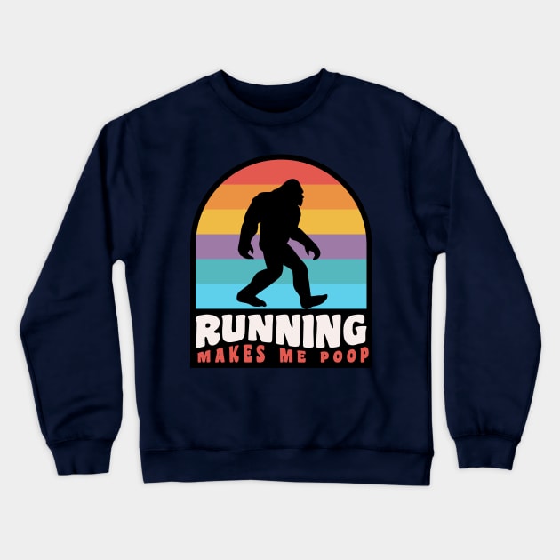 Running Makes Me Poop Bigfoot Ultra Runner Trail Runner Crewneck Sweatshirt by PodDesignShop